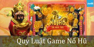 Quy Luật Nổ Hũ Là Gì?