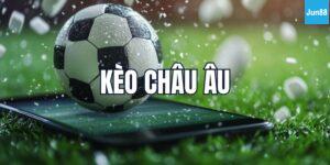 Kèo Châu Âu Là Gì?
